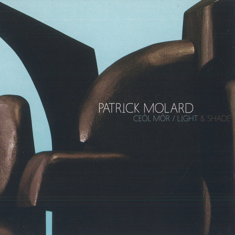 Patrick Molard - Ceol Mor / Light & shade