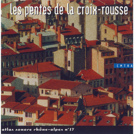 CMTRA - Les pentes de Croix Rousse