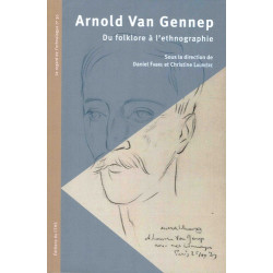 Arnold Van Gennep - Du Folklore à l'ethonographie