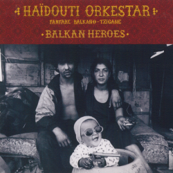 Haïdouti Orkestar - Balkan...